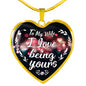 Husband To Wife - I love Being Yours - Heart Necklace - Loving Family